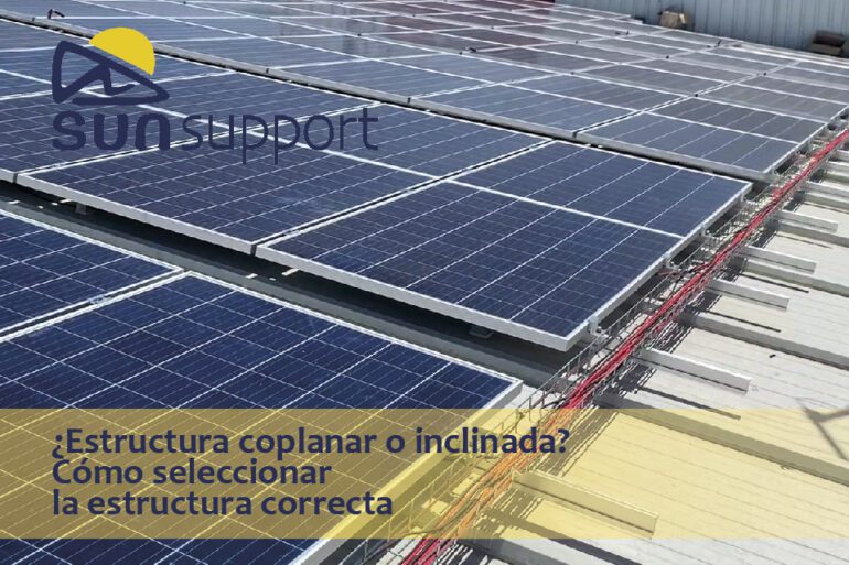 ¿Estructura coplanar o inclinada? Cómo seleccionar la estructura correcta