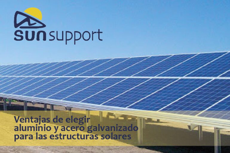 Ventajas de elegir aluminio y acero galvanizado para las estructuras solares