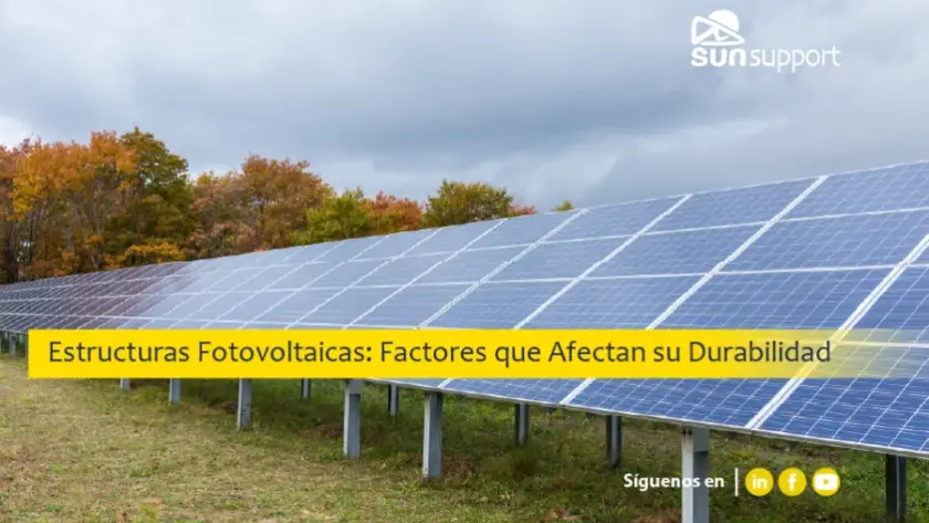 Estructuras fotovoltaicas: Factores que afectan su durabilidad